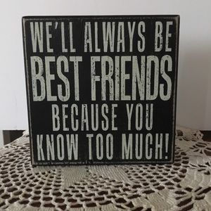 Rustic Box Wood Sign- We Will Always Be Friends...